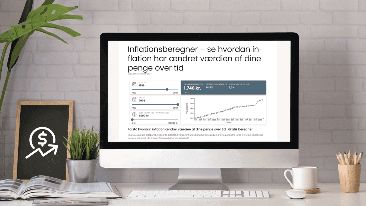 Inflationsberegner – se hvordan inflation har ændret værdien af dine penge over tid